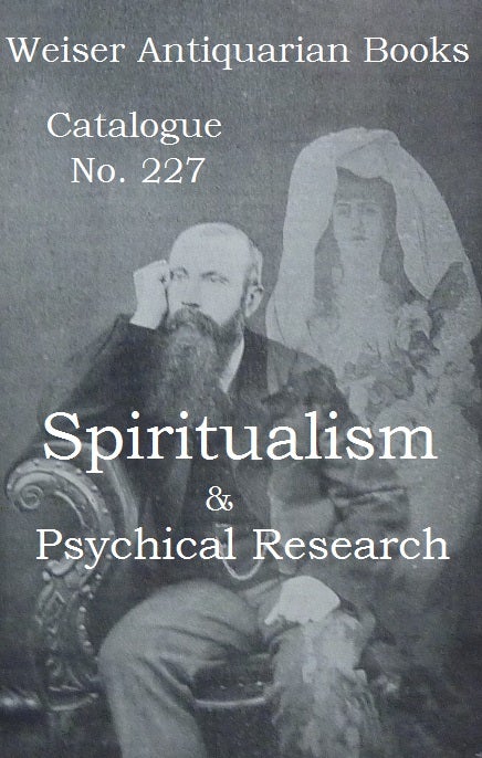 Catalogue 227: Spiritualism & Psychical Research