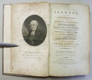 Sermons: In Which are Explained and Enforced the Religious, Moral, and Political Virtues of Freemasonry - Preached upon Several Occasions before the Provincial Grand Officers and Other Brethren in the Counties of Kent and Essex.