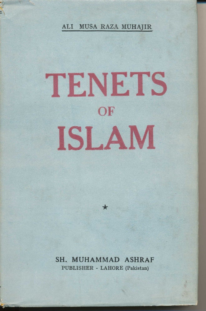 Item #10337 Tenets of Islam. Ali Musa Raza MUHAJIR, H. K. Sherwani.