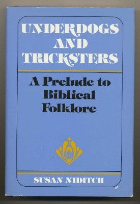 Item #10348 Underdogs and Tricksters; A Prelude to Biblical Folklore. Susan NIDITCH