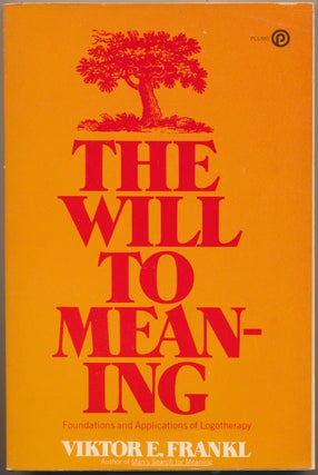 Item #10423 The Will To Meaning: Foundations and Applications of Logotherapy. Viktor E. FRANKL