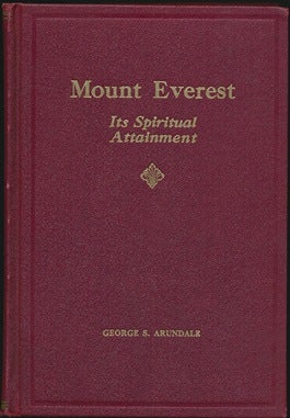 Item #11012 Mount Everest: Its Spiritual Attainment. George S. ARUNDALE