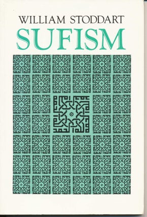 Item #11124 Sufism: The Mystical Doctrines and Methods of Islam. William STODDART, R. W. J. Austin