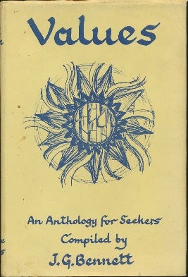 Item #11487 Values: An Anthology for Seekers. J. G. BENNETT