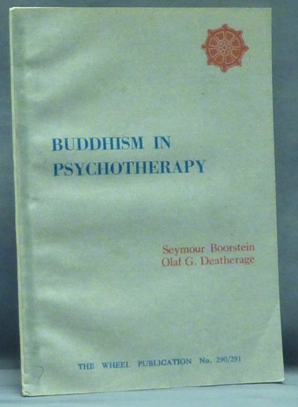 Item #11630 Buddhism in Psychotherapy; The Wheel Publication no. 290/291. BUDDHISM, Seymour BOORSTEIN, Olaf G. DEATHERAGE.