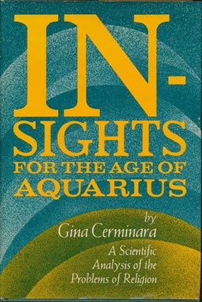 Item #11836 Insights for the Age of Aquarius: A Scientific Analysis of the Problems of Religion....
