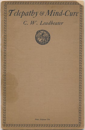 Item #12254 Telepathy and Mind-Cure ( Revised edition of 'The Rationale' ). C. W. LEADBEATER