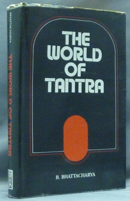 Item #12262 The World of Tantra. B. BHATTACHARYA, Prabhakar Machwe.
