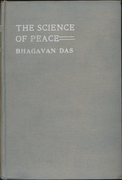 Item #12422 The Science of Peace: An Attempt at an Exposition of the First Principles of the Science of the Self. Bhagavan DAS.