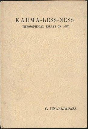Item #12510 Karma-Less-Ness: Theosophical Essays on Art. C. JINARAJADASA