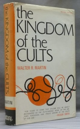 Item #12981 The Kingdom of the Cults. An analysis of the Major Cult Systems in the Present...