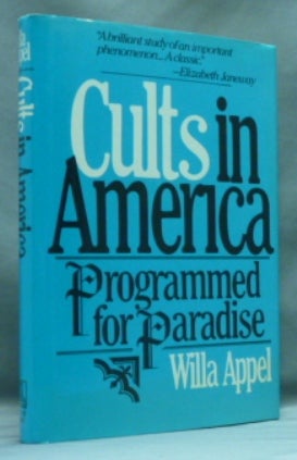 Item #12995 Cults in America. Programmed for Paradise. Willa APPEL