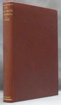 Item #13002 The Small Sects in America. Elmer T. CLARK