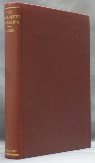 Item #13002 The Small Sects in America. Elmer T. CLARK.