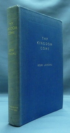 Item #13266 Thy Kingdom Come: Twelve Chapters on the Attainment of Truthful Living. Rom LANDAU