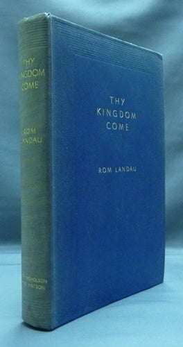 Item #13266 Thy Kingdom Come: Twelve Chapters on the Attainment of Truthful Living. Rom LANDAU.