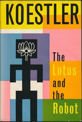 Item #13296 The Lotus and the Robot. Arthur KOESTLER.