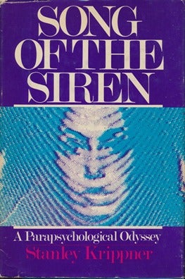 Item #13300 Song of the Siren: A Parapsychological Odyssey. Stanley KRIPPNER