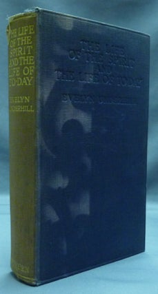 Item #13562 The Life of the Spirit and the Life of To-Day. Evelyn UNDERHILL