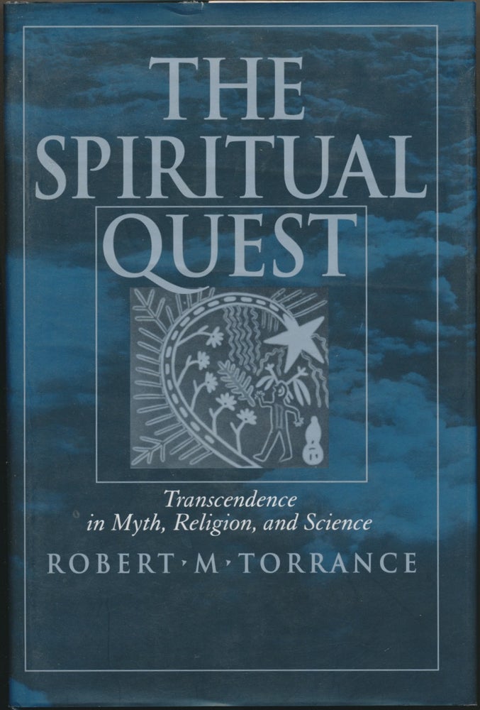 Item #13578 The Spiritual Quest: Transcendence in Myth, Religion, and Science. Robert M. TORRANCE.