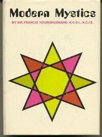 Item #13602 Modern Mystics. Sir Francis YOUNGHUSBAND, Leslie Shepard