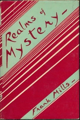 Item #13864 Realms of Mystery: The Reality of Personal Survival. Frank MILLS