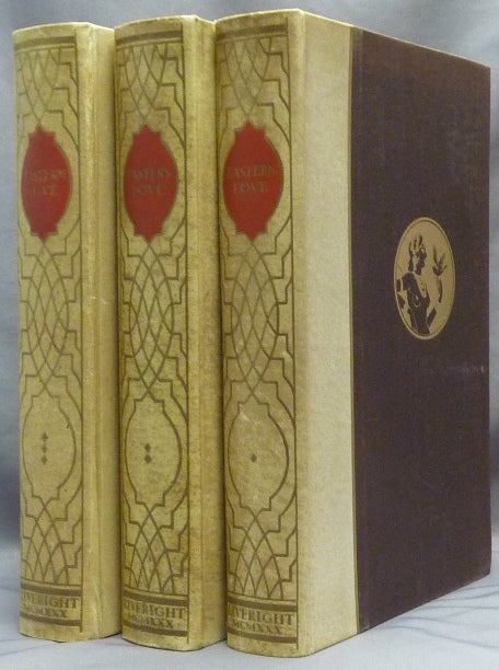Item #13912 Eastern Love ( Three Volume Set ); Containing the Lessons of a Bawd, the Harlot's Breviary, the Book of Women, the Education of Wives, the Young Wives' Tale, Tales of Fez, the Loves of Radha and Krishna, etc. E. Powys MATHERS.