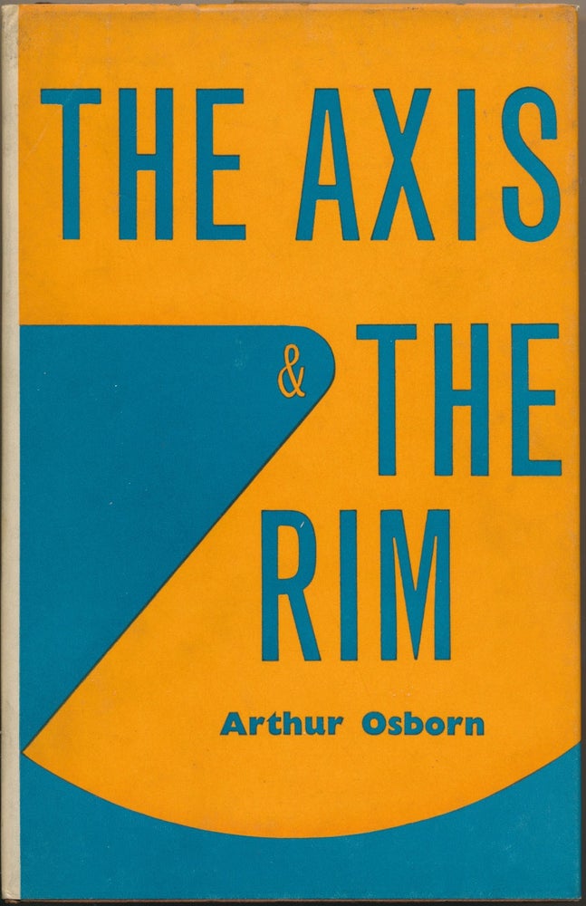 Item #14195 The Axis and the Rim: The Quest for Reality in a Modern Setting. Arthur W. OSBORN.