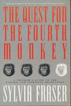 Item #14232 The Quest for the Fourth Monkey: A Thinker's Guide to the Psychic and Spiritual...