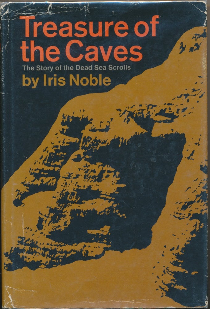 Item #14365 Treasure of the Caves: The Story of the Dead Sea Scrolls. Iris NOBLE.