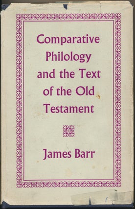 Item #14372 Comparative Philology and the Text of the Old Testament. James BARR