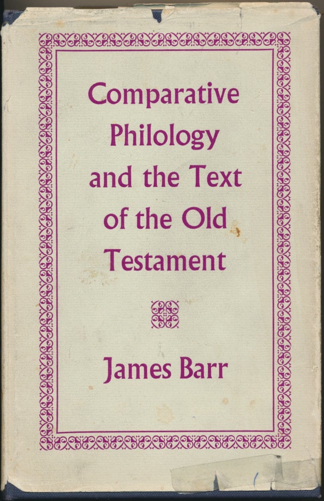 Item #14372 Comparative Philology and the Text of the Old Testament. James BARR.