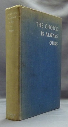 Item #14373 The Choice Is Always Ours: An Anthology on the Religious Way, Chosen from...
