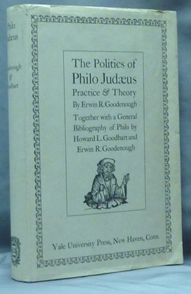 Item #14481 The Politics of Philo Judaeus: Practice and Theory. Together with a General...