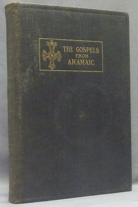 Item #14531 The Four Gospels According to the Eastern Version [ Gospels from the Aramaic ]....