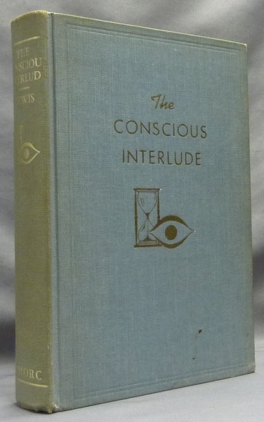 Item #14661 The Conscious Interlude [ Rosicrucian Library XXVI ]. Ralph M. LEWIS, Cecil M. Poole.