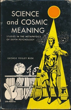 Item #14926 Science and Cosmic Meaning: Studies in the Metaphysics of Depth Psychology. George...