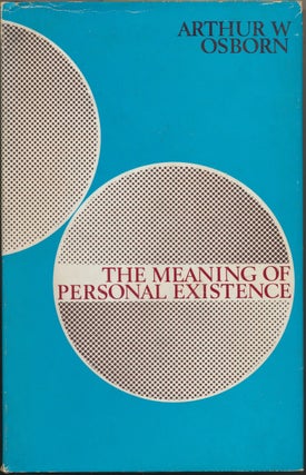 Item #15195 The Meaning of Personal Existence: In the Light of Paranormal Phenomena, the Doctrine...