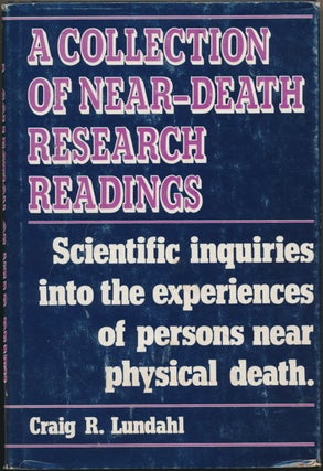 Item #15273 A Collection of Near-Death Research Readings: Scientific Inquiries into the...