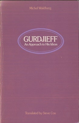 Item #1558 Gurdjieff: An Approach To His Ideas. Michel WALDBERG, Steve Cox