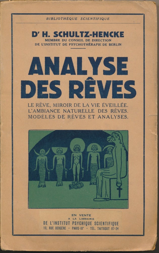 Item #15940 Analyse Des Reves: Le Reve, Miroir de la vie eveillee. L'Ambiance Naturelle Des Reves. Modeles de Reves et Analyses. Dr. H. SCHULTZE-HENCKE.