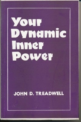 Item #16124 Your Dynamic Inner Power. John D. TREADWELL