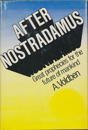 Item #16192 After Nostradamus: Great Prophecies for the Future of Mankind. A. VOLDBEN, Gavin Gibbons.