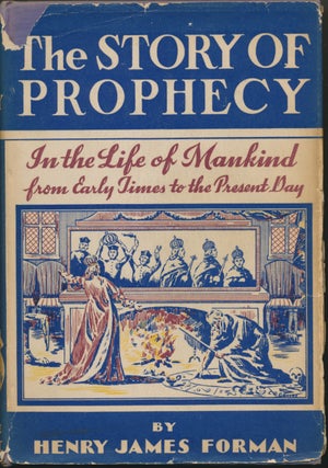 Item #16225 The Story of Prophecy: In the Life of Mankind from Early Times to the Present Day....