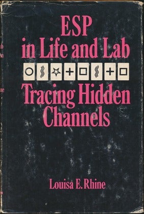 Item #16476 ESP in Life and Lab: Tracing Hidden Channels. Louisa E. RHINE