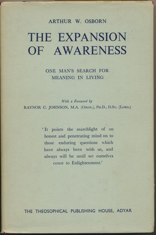 Item #16581 The Expansion of Awareness: One Man's Search for Meaning in Living. Arthur W. OSBORN, Raynor C. Johnson.