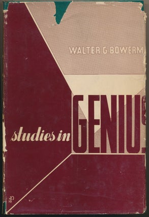 Item #16603 Studies in Genius. Walter G. BOWERMAN