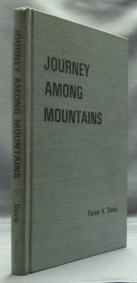 Item #16625 Journey Among Mountains. Forest K. DAVIS, Signed.