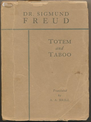 Item #16718 Totem and Taboo: Resemblances between the psychic lives of savages and neurotics....