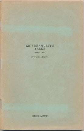 Item #16824 Krishnamurti's Talks 1949-1950, Series I - India ( Verbatim Report ). J. KRISHNAMURTI